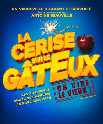 Affiche du spectacle La cerise sur le Gâteux